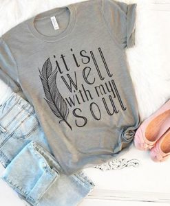 it is well with my soul T-shirt FD27F0