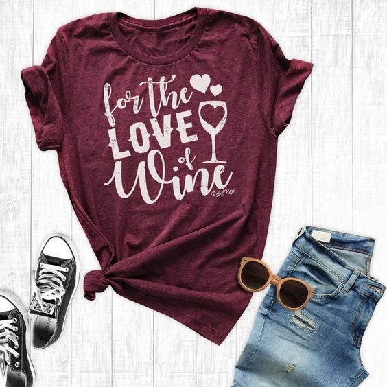 For The Love Of Wine Tshirt DF24M0