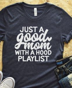 Just a good mom T Shirt AL4AG0