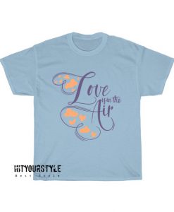 Love-is-in-the-Air-T-Shirt EL21D0