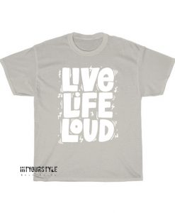 Live life loud T-shirt SD28JN1