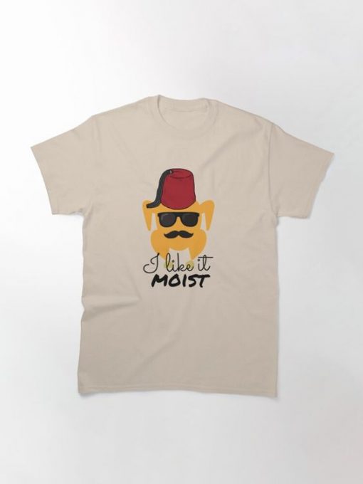 I like It Moist T-Shirt DE10F1