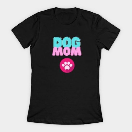 Dog Mom T-Shirt SR24MA1