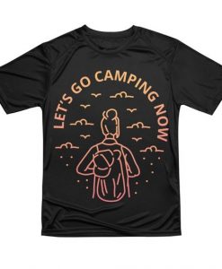 Let's Go Camping Now T-shirt SD4MA1