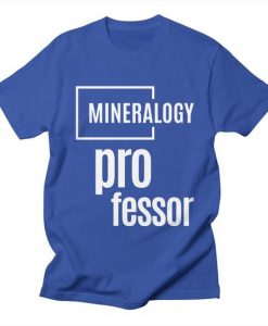 Mineralogy Professor T-shirt SD4MA1