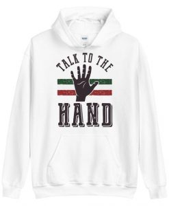 Talk To The Hand Hoodie SD9MA1