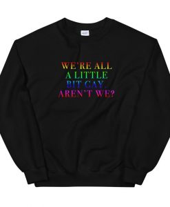 We're All A Little Bit Sweatshirt AL31MA1