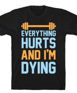 Everything is Hurts T-Shirt SR9A1