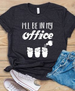 I'll Be In My Office T-Shirt EL16A1