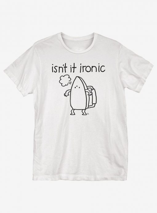 Isn't It Ironic T-Shirt PU30A1