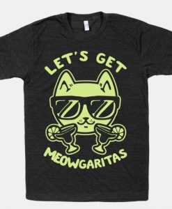 Let's Get Meowgaritas T-Shirt AL12A1