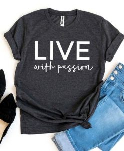 Live With Passion T-Shirt EL16A1