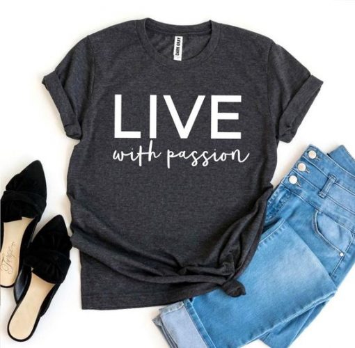 Live With Passion T-Shirt EL16A1