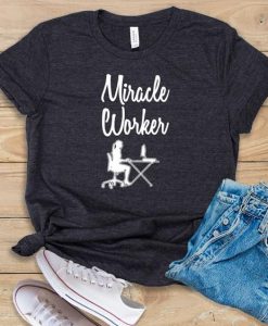 Miracle Worker T-Shirt EL16A1