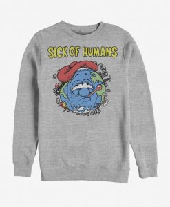 Sick Of Humans Sweatshirt UL28A1