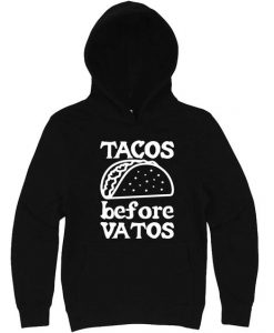 Tacos Before Vatos Hoodie SD29A1