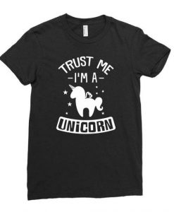 Trust Me I'm A Unicorn T-shirt SD23A1