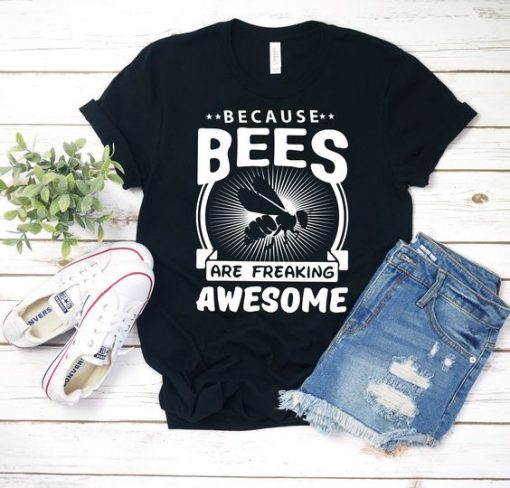 Because Bees T-Shirt SR18M1
