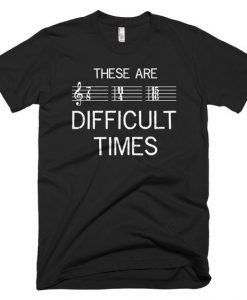 Difficult Times Music T-Shirt SR21M1