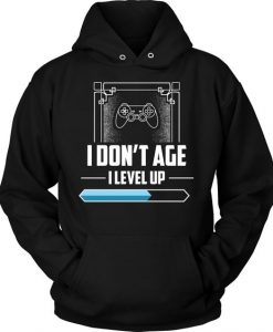 I Don't Age Level Hoodie SR21M1