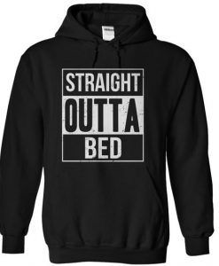 Straight Outta Bed Hoodie SR21M1