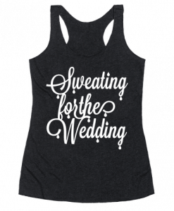 Sweating For The Wedding Tanktop AL4M1