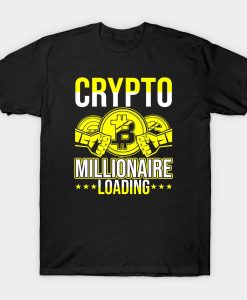 Crypto Millionaire Loading Funny Bitcoin Ethereum T-shirt