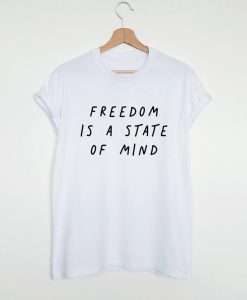 FREEDOM IS A STATE OF MIND T-SHIRT THD