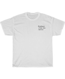 Friday Im In Love T-shirt THD