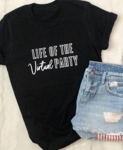 LIFE OF THE VIRTUAL PARTY T-SHIRT THD