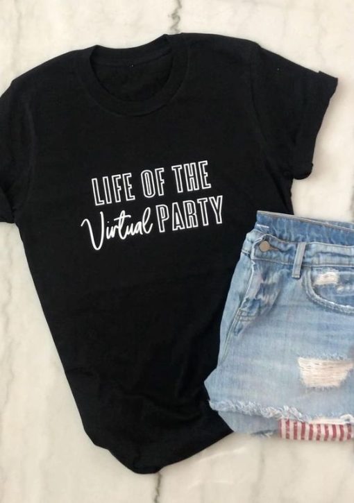 LIFE OF THE VIRTUAL PARTY T-SHIRT THD