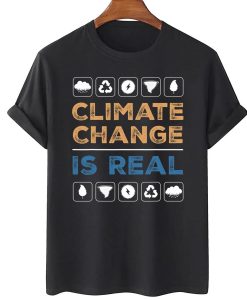 Climate Change Is Real Global Warming Earth T-Shirt