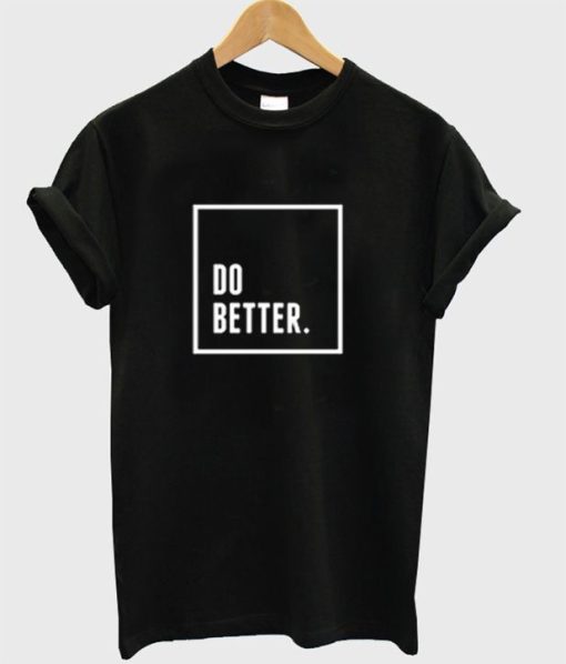 Do Better T-Shirt AL20M2