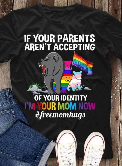 LGBT If Your Parents Aren t Accepting T-Shirt AL13JN2