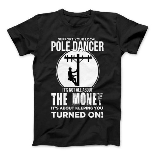 Lineman Pole Dancer Funny T-Shirt AL13JL2