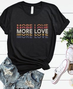 More Love T-Shirt AL5JL2