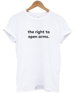 The Right To Open Arms T-Shirt AL26AG2