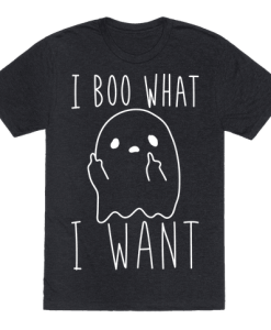 I Boo What I Want T-Shirt AL