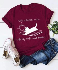 Life Is Better With Coffee Cats And Books T-Shirt AL