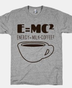 E=Mc Coffee T-Shirt AL