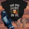 Funny Thanksgiving Pour Gravy On Me Turkey Graphic T-Shirt AL