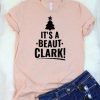 It’s a Beaut Clark Christmas Vacation T-Shirt AL