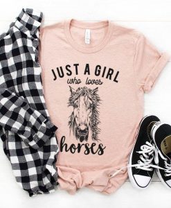 Just a girl who loves Horses T-Shirt AL