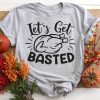 Lets Get Basted Turkey T-Shirt AL