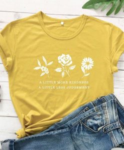 A Little More Kindness A Little Less Judgement T-Shirt AL