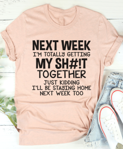 Get Your Stuff Together T-Shirt AL