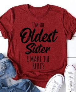 I Am The Oldest Sister Fashion T-Shirt AL